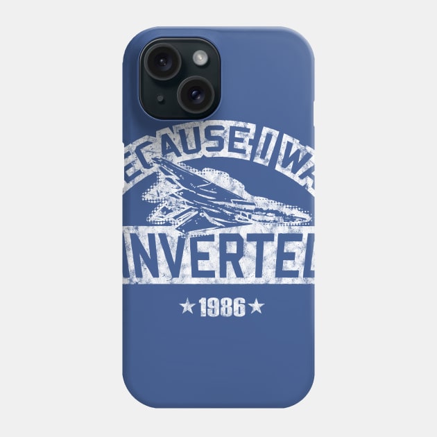 Because I Was Inverted - Top Gun Phone Case by jbfatcats