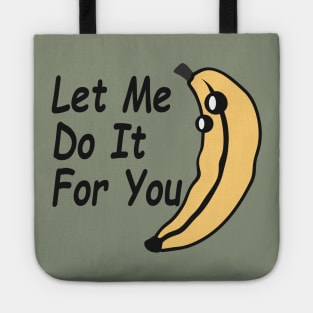 Let me do it for you / didn't do it for you Tote