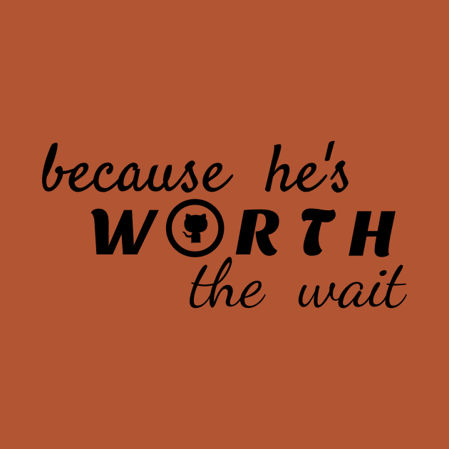because he is worth the wait by Laddawanshop