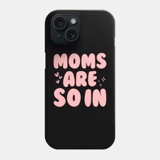 Groovy Moms Are So In Phone Case