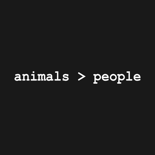 Animals Greater Than People by Bhagila