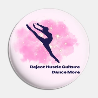 Reject Hustle Culture - Dance More (Pink/Female Silhouette) Pin