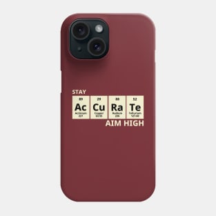 Stay Accurate Aim High Phone Case