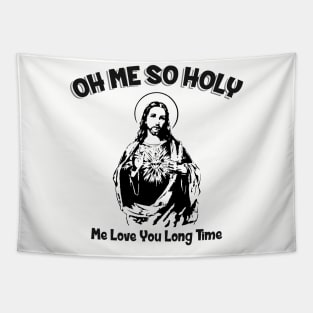 Oh Me So Holy Tapestry