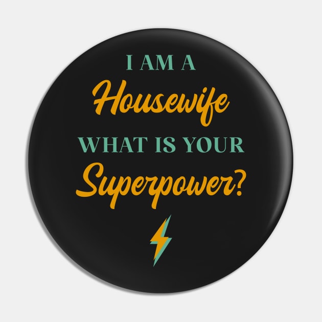 I am A Housewife What Is Your Superpower? Pin by ChicGraphix