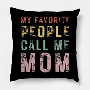 Best Mom-Best Mother-Groovy-My Favorite People Call Me Mom-mothers day-woman Pillow