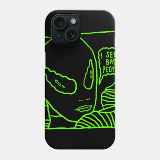 I SEE BAD PEOPLE Phone Case