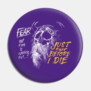 Minnesota Vikings Fans - Just Once Before I Die: Fear Pin