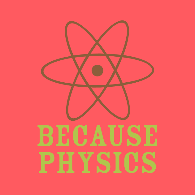 Because Physics by oddmatter