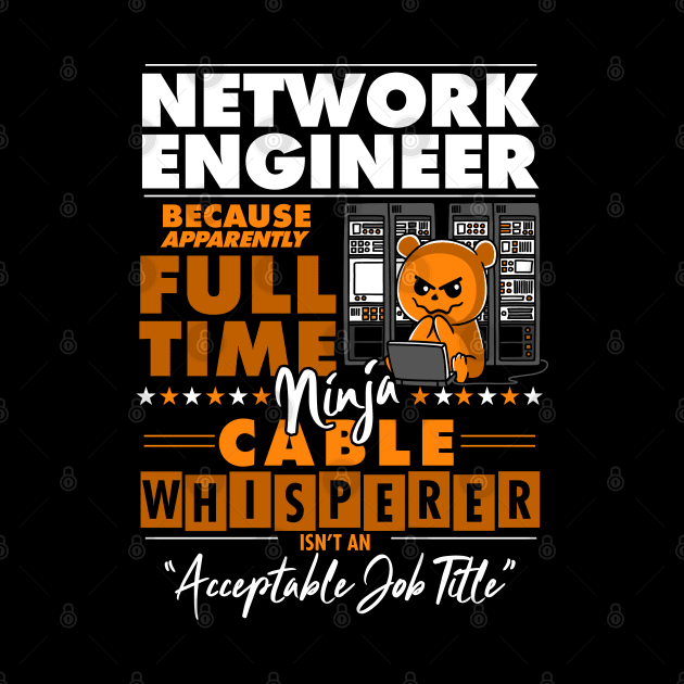 Network Engineer Ninja Cable Whisperer Funny by NerdShizzle