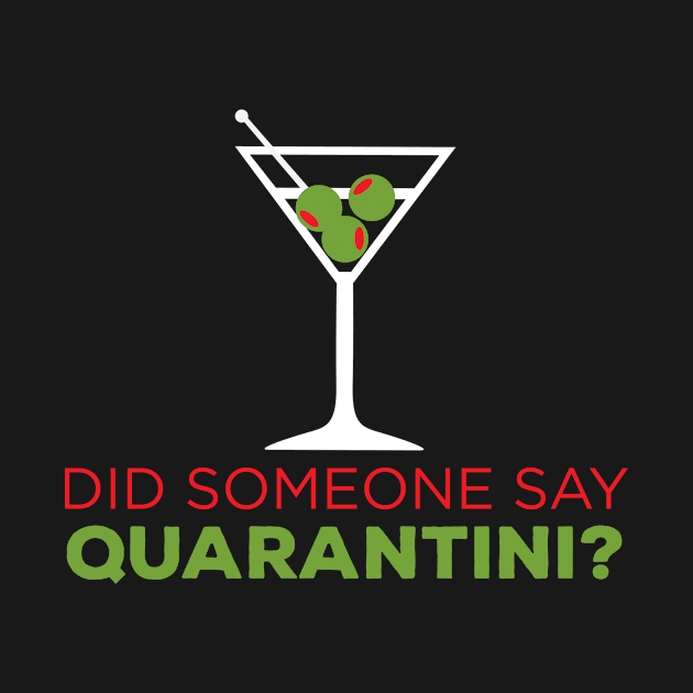 Did Someone Say Quarantini? Quarantine, Pandemic Design by xcsdesign