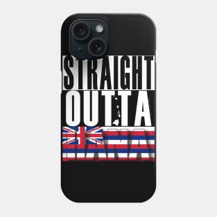 Straight Outta HANA MAUI by Hawaii Nei All Day Phone Case