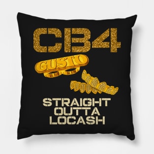 CB4 - STRAIGHT OUTTA LOCASH Pillow