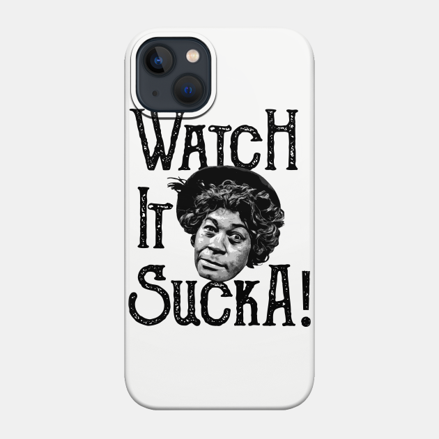 Discover Watch It Sucka Aunt Ester Sanford and Son Lts - Sanford And Son Salvage - Phone Case