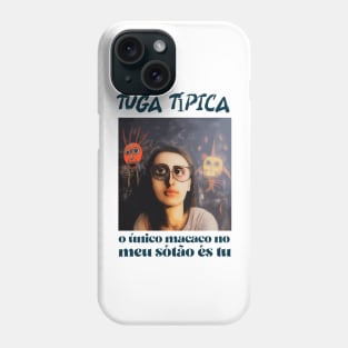 tuga tipica, alvim style, humor portugues v3 Phone Case