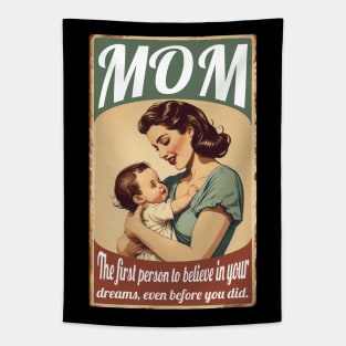 Mom: First Person To Believe In Your Dreams Tapestry