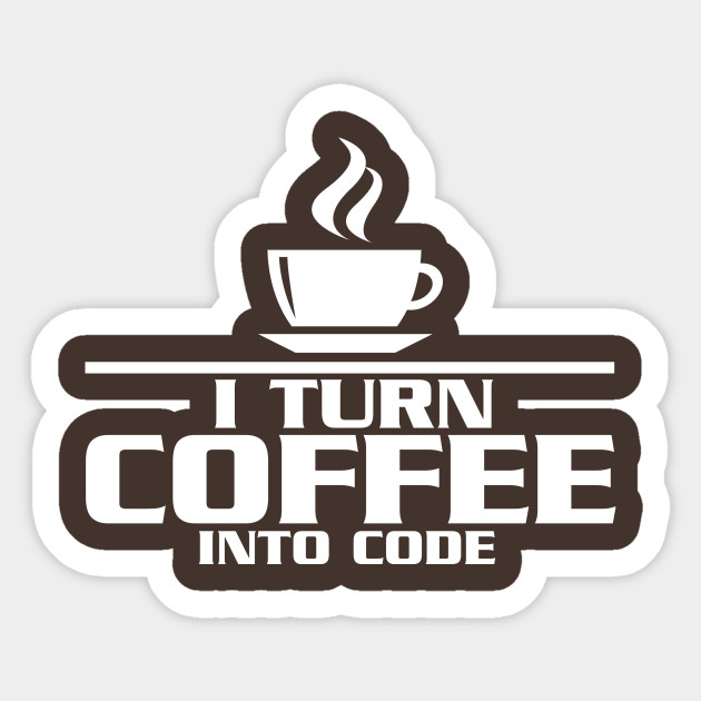 i turn coffee into code sticker teepublic i turn coffee into code sticker teepublic