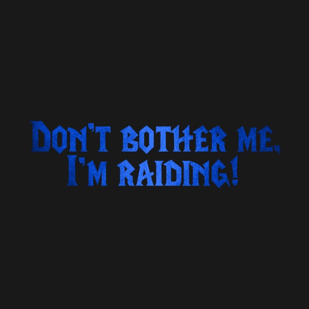 I'm raiding! by Lazarino