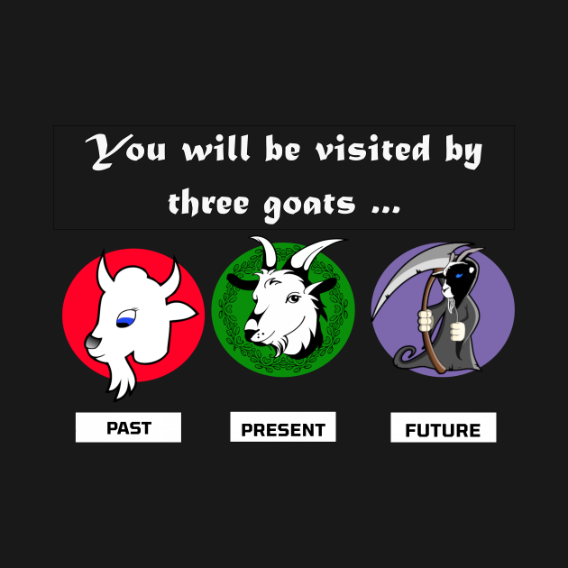 Discover In the Dickens of time, this Christmas you will be visited by three goats - Dickens Christmas Carol - T-Shirt