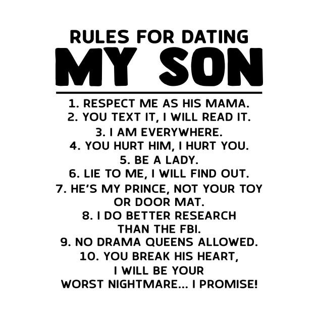 Rules For Dating My Son Respect Me As His Mama You Text It I Will Read It Shirt by Alana Clothing