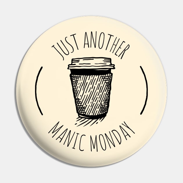 Just Another Manic Monday Pin by Horisondesignz