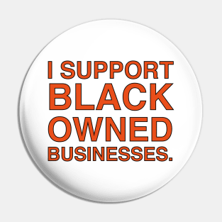 Black Power I Support Black Owned Businesses T-Shirt Pin