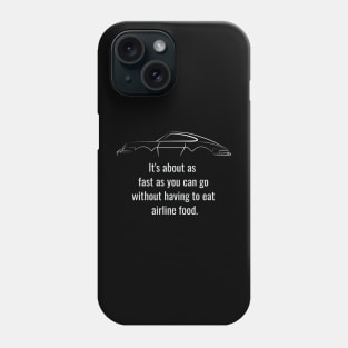 It's About As Fast As You Can Go Phone Case