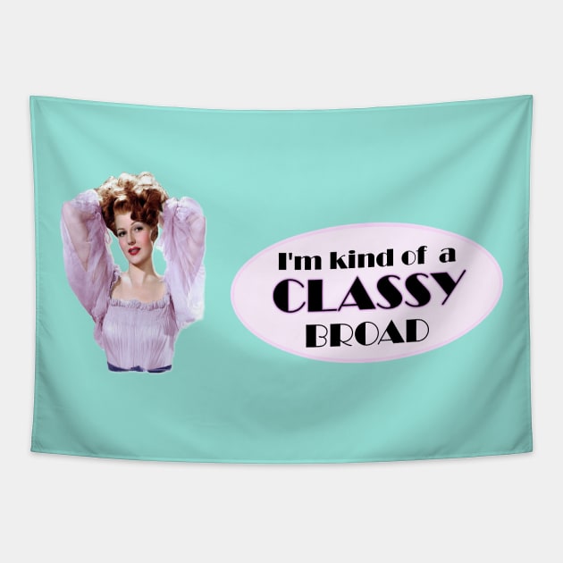 I'm Kind of a Classy Broad - Rita Hayworth design Tapestry by LA Hatfield