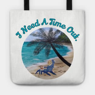 I Need A Time Out.  Original Beach Watercolor Painting Tote