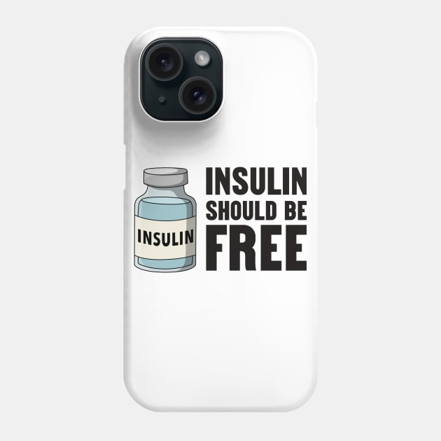 Insulin Should Be Free Phone Case by Football from the Left