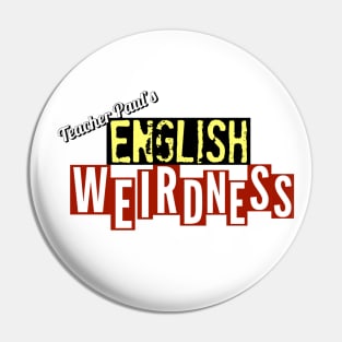 ENGLISH WEIRDNESS Pin