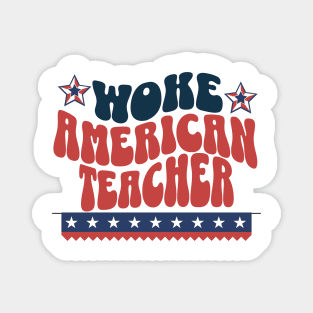 Woke American Teacher Empowering the Future 4th of July USA Magnet