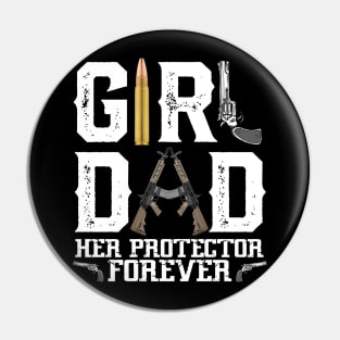 Girl Dad Her Protector Forever, Father of Girls Pin