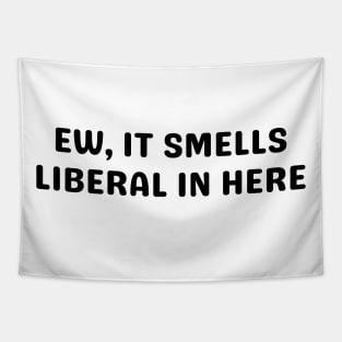 ew it smells liberal in here Tapestry