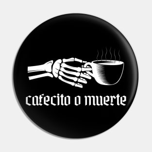 Cafecito O Muerte Pin