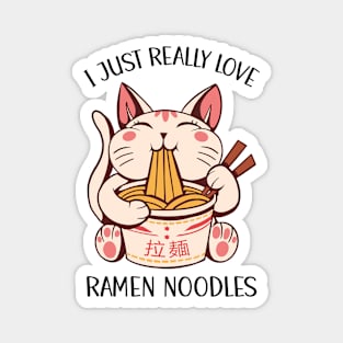 I Just Really Love Ramen Noodles Magnet