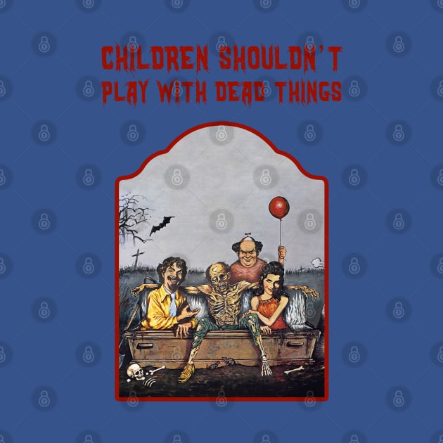 Children Shouldn't Play with Dead Things Tribute Shirt by lilmousepunk