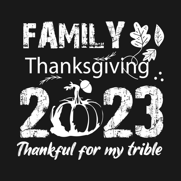 Family thanksgiving 2023, thankful for my trible, Funny Thanksgiving 2023,Thankful Family by printalpha-art