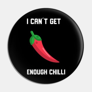 I Can´t Get Enough Chilli Pin