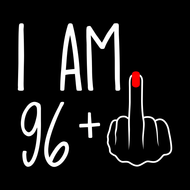 Vintage 97th Birthday I Am 96 Plus 1 Middle Finger by ErikBowmanDesigns