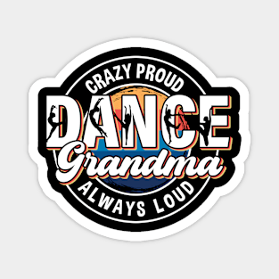 Dance Grandma Tee Dance Grandma Gift Dance Lover Tee Gift for Grandma Magnet