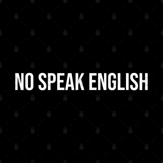 No Speak English by ahmadzakiramadhan