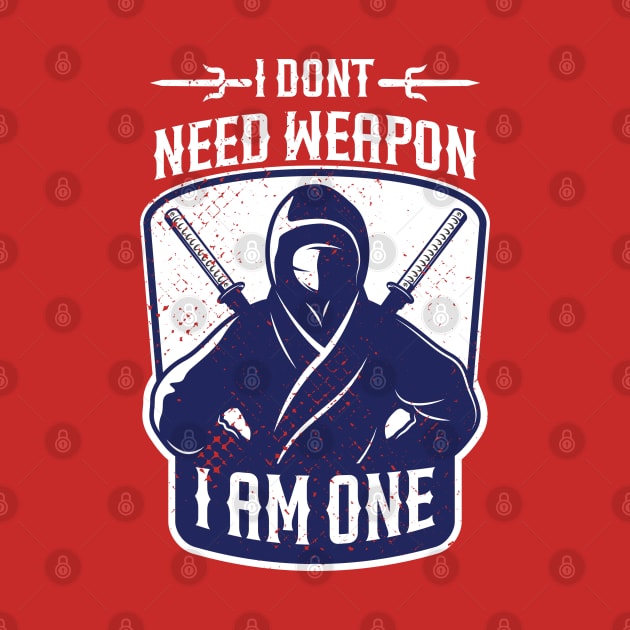 i dont need weapon i am one by ArtStopCreative