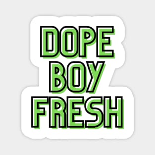 Dope Boy Fresh Magnet