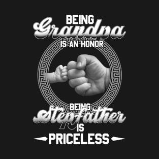 Being Grandpa Is An Honor Being Stepfather Is Priceless T-Shirt