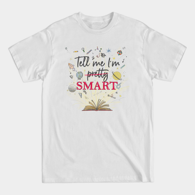 Discover Tell me I'm SMART - Future Is Female - T-Shirt