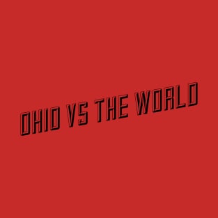 Ohio vs the world T-Shirt