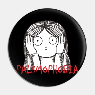 Palsmophobia Pin