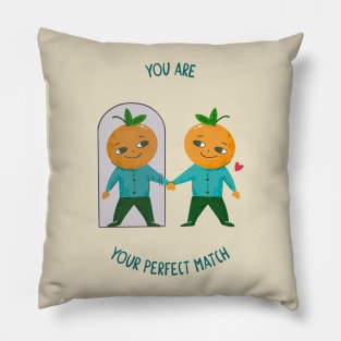 you are your perfect match Pillow