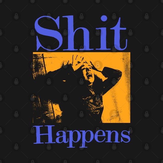 shit happens vintage retro by psninetynine